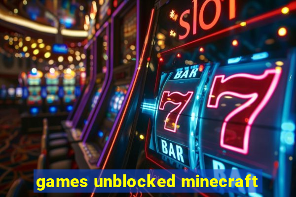 games unblocked minecraft